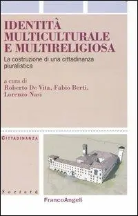 Identità multiculturale e multireligiosa. La costruzione di una cittadinanza pluralistica Di Tendenza