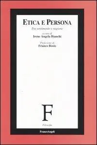 Etica e persona. Tra sentimento e ragione Soddisfatti O Rimborsati