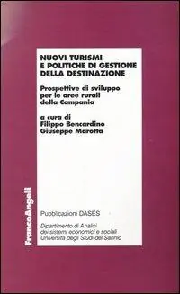 Nuovi turismi e politiche di gestione della destinazione. Prospettive di sviluppo per le aree rurali della Campania Ultime Pezzi