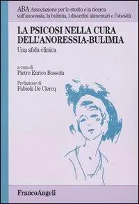 La psicosi nella cura dell‘anoressia-bulimia. Una sfida clinica Prezzo Conveniente