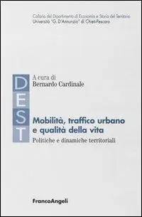 Mobilità, traffico urbano e qualità della vita. Politiche e dinamiche territoriali Spedito Oggi