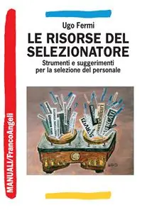Scelto Dai Clienti Le risorse del selezionatore. Strumenti e suggerimenti per la selezione del personale