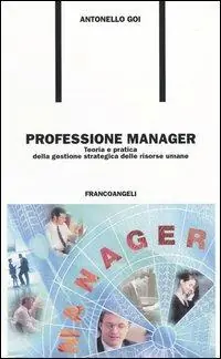 Professione manager. Teoria e pratica della gestione strategica delle risorse umane Sconto