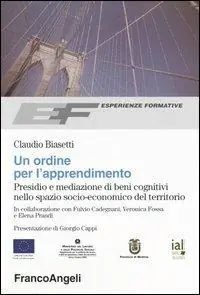 Solo Oggi Un ordine per l‘apprendimento. Presidio e mediazione di beni cognitivi nello spazio socio-economico del territorio