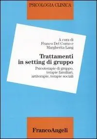 Spedito Oggi Psicologia clinica. Vol. 5 Trattamenti in setting di gruppo. Psicoterapie di gruppo, terapie sistemiche, terapie crative, terapie sociali