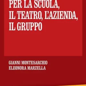 Nuovo Arrivo Novantanove giochi. Per la scuola, il teatro, l‘azienda... il gruppo