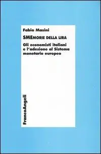 Reso Gratuito Smemorie della lira. Gli economisti italiani e l‘adesione al Sistema monetario europeo