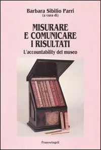 Acquista Ora Misurare e comunicare i risultati. L‘accountability del museo