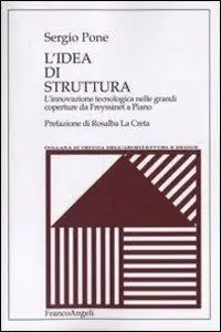 Quantità Limitata L‘idea di struttura. L‘innovazione tecnologica nelle grandi coperture da Freyssinet a Piano