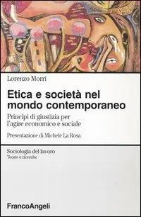 Etica e società nel mondo contemporaneo. Principi di giustizia per l‘agire economico e sociale Compra Adesso
