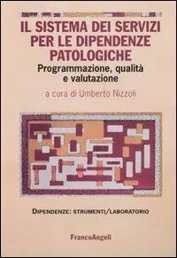 Di Tendenza Il sistema dei servizi per le dipendenze patologiche. Programmazione, qualità e valutazione