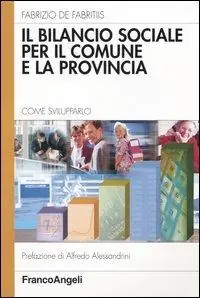 Il bilancio sociale per il comune e la provincia. Come svilupparlo Offerta Del Giorno