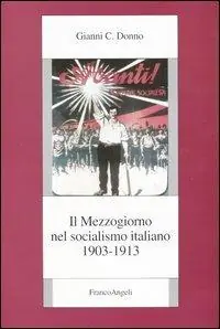 Consegna Rapida Il Mezzogiorno nel socialismo italiano. Vol. 2 1903-1913.