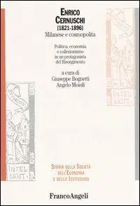 Esclusivo Enrico Cernuschi (1821-1896) milanese e cosmopolita. Politica, economia e collezionismo in un protagonista del Risorgimento