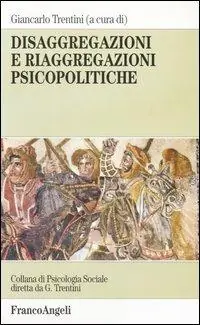 Novità Disaggregazioni e riaggregazioni psicopolitiche