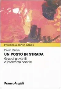 Bestseller Un posto in strada. Gruppi giovanili e intervento sociale