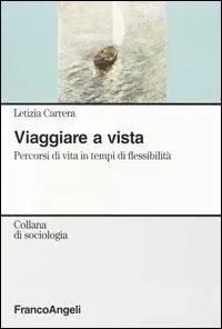 Viaggiare a vista. Percorsi di vita in tempi di flessibilità Economico