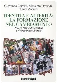 Identità e alterità la formazione nel cambiamento. Nuove forme di socialità e ricerca interculturale Non Perdere