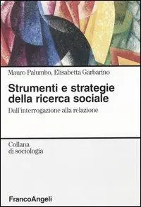 Compra Oggi Stesso Strumenti e strategie della ricerca sociale. Dall‘interrogazione alla relazione
