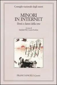 Minori in Internet. Doni e danni della rete. Atti del Convegno (Napoli, 16-17 novembre 2001) Novità