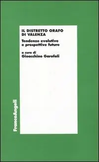 Subito Disponibile Il distretto orafo di Valenza. Tendenze evolutive e prospettive future