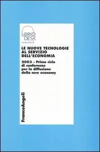 Esclusivo Le nuove tecnologie al servizio dell‘economia 2003. Primo ciclo di conferenze per la diffusione della new economy