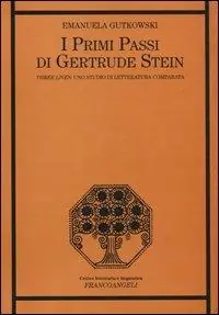 I primi passi di Gertrude Stein. «Three Lives» uno studio di letteratura comparata Ultima Occasione