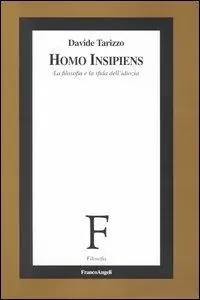Prezzo Conveniente Homo insipiens. La filosofia e la sfida dell‘idiozia