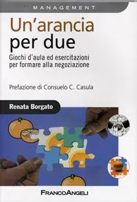 Acquista Ora Un‘arancia per due. Giochi d‘aula ed esercitazioni per formare alla negoziazione