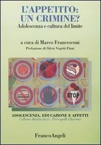 L‘appetito un crimine? Adolescenza e cultura del limite Prezzo Conveniente