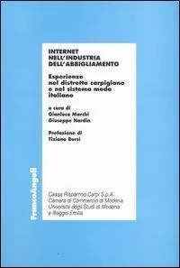 Internet nell‘industria dell‘abbigliamento. Esperienze nel distretto carpigiano e nel sistema moda italiano Scelto Dai Clienti