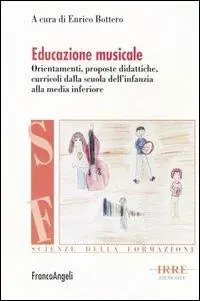 Scelto Dai Clienti Educazione musicale. Orientamenti, proposte didattiche, curricoli dalla scuola dell‘infanzia alla media inferiore