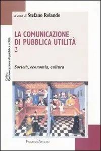 Ultima Occasione La comunicazione di pubblica utilità. Vol. 2 Società, economia, cultura.