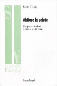 Offerta Del Giorno Abitare la salute. Rappresentazioni e parole della cura
