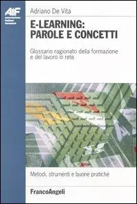 Esclusivo E-learning parole e concetti. Glossario ragionato della formazione e del lavoro in rete