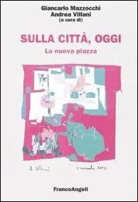 Sconto Sulla città, oggi. Vol. 8 La nuova piazza. Luoghi, strutture e forme della distribuzione commerciale.