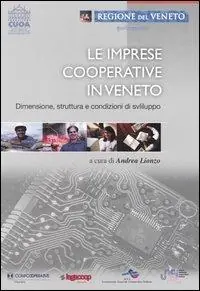 Le imprese cooperative in Veneto. Dimensione, struttura e condizioni di sviluppo Ultimissimo Modello