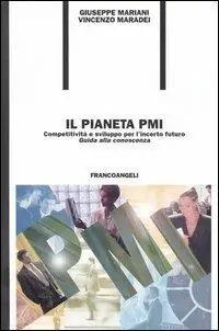 Il pianeta PMI. Competitività & sviluppo per l‘incerto futuro «Guida alla conoscenza» Must-Have