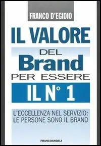 Il valore del brand per essere il n° 1. L‘eccellenza nel servizio le persone sono il brand Saldi
