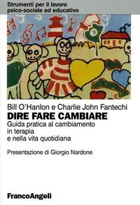 Dire, fare, cambiare. Guida pratica al cambiamento in terapia e nella vita quotidiana Affare