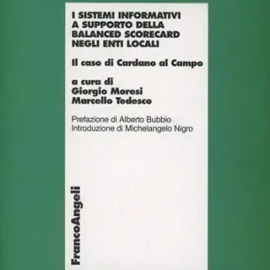 Spedito Oggi I sistemi informativi a supporto della balanced scorecard negli enti locali. Il caso di Cardano al Campo. Con CD-ROM