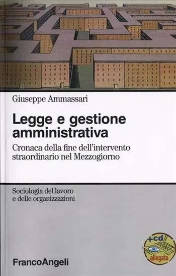 Professionale Legge e gestione amministrativa. Cronaca della fine dell‘intervento straordinario nel Mezzogiorno. Con CD-ROM