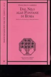 Vendita Finale Dal Nilo alle fontane di Roma. Saggi di letteratura araba moderna