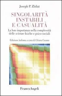 Singolarità instabili e casualità. La loro importanza nella complessità delle scienze fisiche e psico-sociali Offerta Limitata
