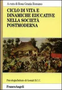 Ciclo di vita e dinamiche educative nella società postmoderna Prezzo Di Fabbrica