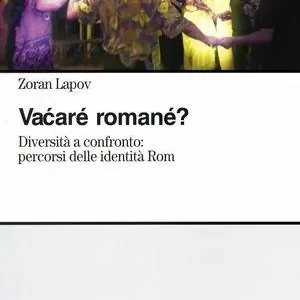 Vacaré romané. Diversità a confronto percorsi delle identità rom Promo Stagionale