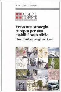 Verso una strategia europea per una mobilità sostenibile. Linee d‘azione per gli enti locali Scelto Dai Clienti