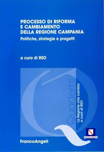 Acquista Ora Processo di riforma e cambiamento della Regione Campania. Politiche, strategie e progetti