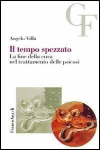 A Buon Prezzo Il tempo spezzato. La fine della cura nel trattamento delle psicosi