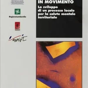 Terre in movimento. Lo sviluppo di un processo locale per la salute mentale territoriale Offerta Limitata